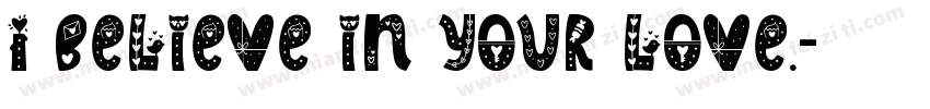 I believe in your love.字体转换